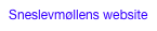 Sneslevmøllens website